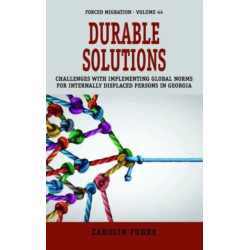 Durable Solutions: Challenges with Implementing Global Norms for Internally Displaced Persons in Georgia