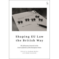 Shaping EU Law the British Way: UK Advocates General at the Court of Justice of the European Union