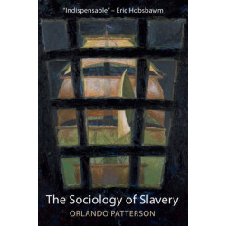The Sociology of Slavery: Black Society in Jamaica, 1655-1838