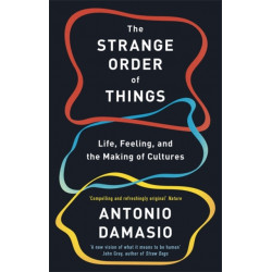 The Strange Order Of Things: Life, Feeling and the Making of Cultures