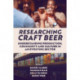 Researching Craft Beer: Understanding Production, Community and Culture in an Evolving Sector