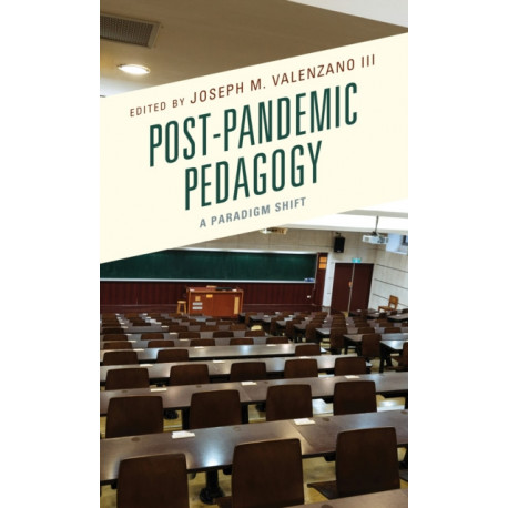 Post-Pandemic Pedagogy: A Paradigm Shift