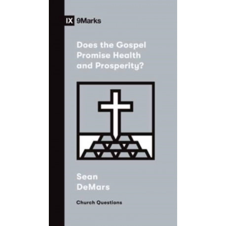 Does the Gospel Promise Health and Prosperity?
