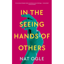 In the Seeing Hands of Others