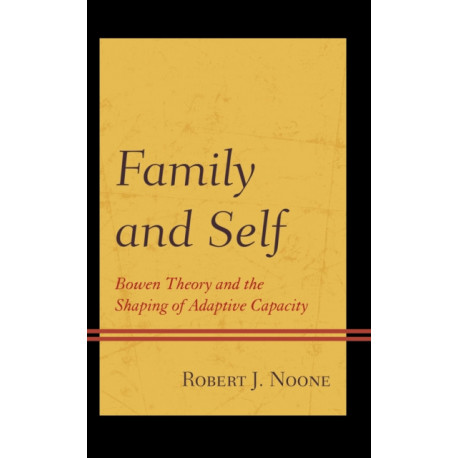 Family and Self: Bowen Theory and the Shaping of Adaptive Capacity