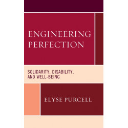 Engineering Perfection: Solidarity, Disability, and Well-being