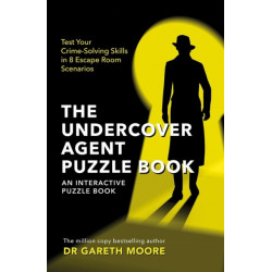 The Undercover Agent Puzzle Book: Test Your Crime-Solving Skills in 8 Escape Room Scenarios