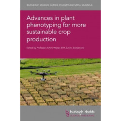 Advances in Plant Phenotyping for More Sustainable Crop Production