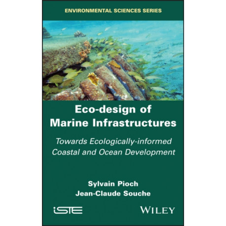Eco-design of Marine Infrastructures: Towards Ecologically-informed Coastal and Ocean Development
