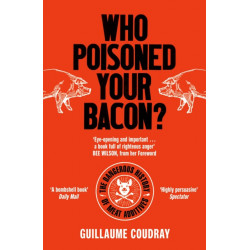 Who Poisoned Your Bacon?: The Dangerous History of Meat Additives