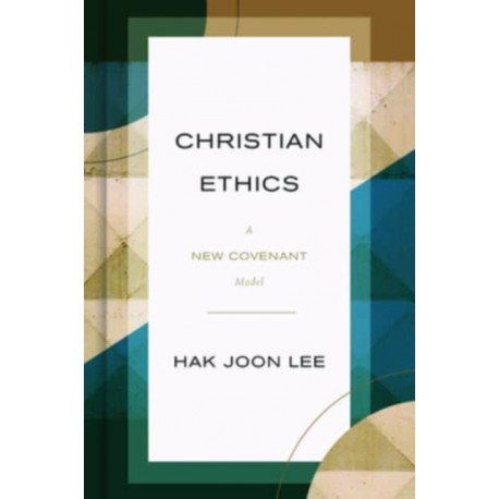 Christian Ethics: A New Covenant Model