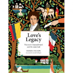 Love's Legacy: Viscount Chateaubriand and the Irish Girl