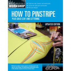 How to Pinstripe, Expanded Edition: Plus Gold Leaf and Lettering
