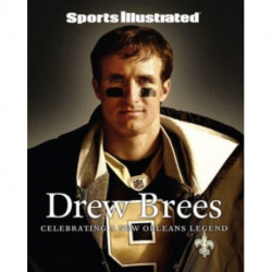 Sports Illustrated Drew Brees: A Tribute to the Saint of New Orleans