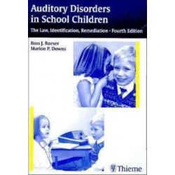 Auditory Disorders in School Children: The Law, Identification, Remediation