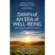 Dawn of an Era of Wellbeing: New Paths to a Better World