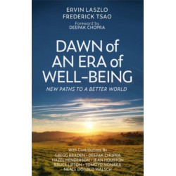 Dawn of an Era of Wellbeing: New Paths to a Better World
