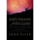 God's Passion for His Glory: Living the Vision of Jonathan Edwards (With the Complete Text of The End for Which God Created the World)