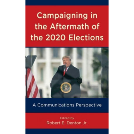 Campaigning in the Aftermath of the 2020 Elections: A Communications Perspective