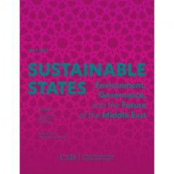 Sustainable States: Environment, Governance, and the Future of the Middle East