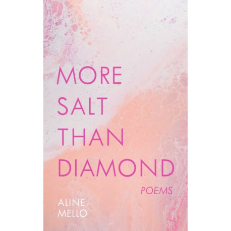 More Salt than Diamond: Poems