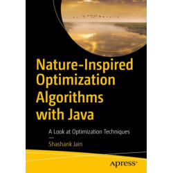 Nature-Inspired Optimization Algorithms with Java: A Look at Optimization Techniques
