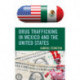 Drug Trafficking in Mexico and the United States