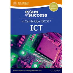Cambridge IGCSE ICT: Exam Success Guide (Third Edition)