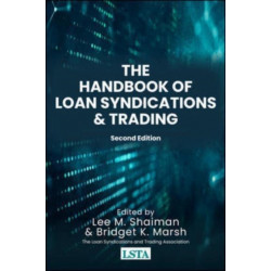 The Handbook of Loan Syndications and Trading, Second Edition
