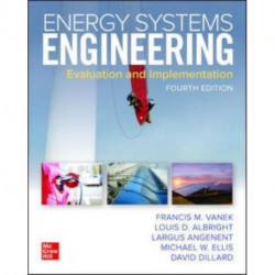 Energy Systems Engineering: Evaluation and Implementation, Fourth Edition