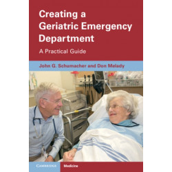 Creating a Geriatric Emergency Department: A Practical Guide