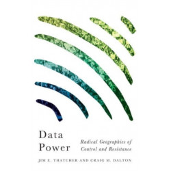 Data Power: Radical Geographies of Control and Resistance