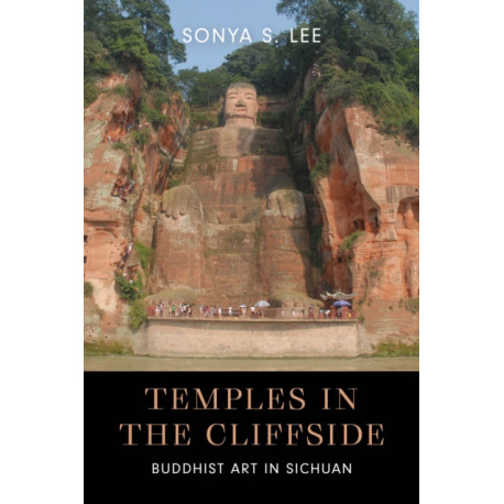 Temples in the Cliffside: Buddhist Art in Sichuan