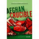 Afghan Crucible: The Soviet Invasion and the Making of Modern Afghanistan