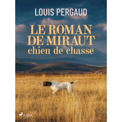 Le Roman de miraut, chien de chasse