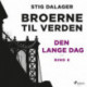 Den lange dag - Broerne til verden 6