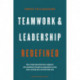 Teamwork & Leadership Redefined