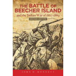 The Battle of Beecher Island and the Indian War of 1867-1869: Second Edition