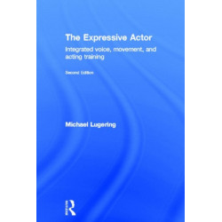 The Expressive Actor: Integrated Voice, Movement and Acting Training