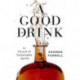 A Good Drink: In Pursuit of Sustainable Spirits