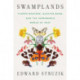 Swamplands: Tundra Beavers, Quaking Bogs, and the Improbable World of Peat