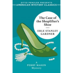 The Case of the Shoplifter's Shoe: A Perry Mason Mystery