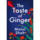 The Taste of Ginger: A Novel
