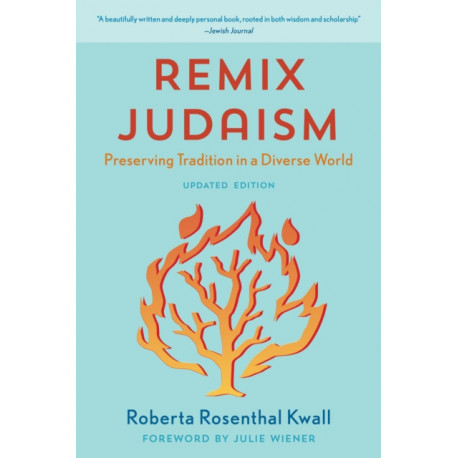 Remix Judaism: Preserving Tradition in a Diverse World