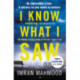 I Know What I Saw: The gripping new thriller from the author of BBC1's YOU DON'T KNOW ME