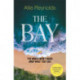 The Bay: the waves won't wash away what they did
