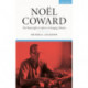 Noel Coward: The Playwright’s Craft in a Changing Theatre