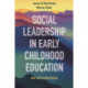 Social Leadership in Early Childhood Education and Care: An Introduction