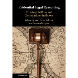 Evidential Legal Reasoning: Crossing Civil Law and Common Law Traditions