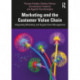 Marketing and the Customer Value Chain: Integrating Marketing and Supply Chain Management
